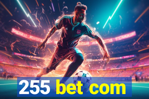 255 bet com